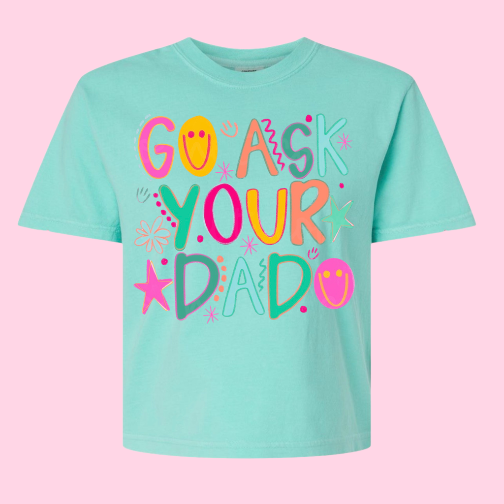 ASK YOUR DAD